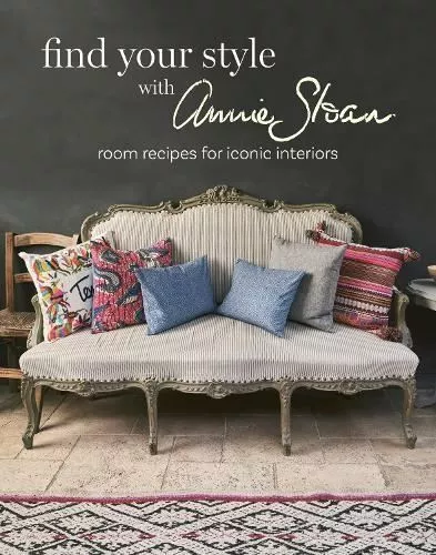 Find Your Style with Annie Sloan by Annie Sloan (ANNIE SLOAN INTERIORS)