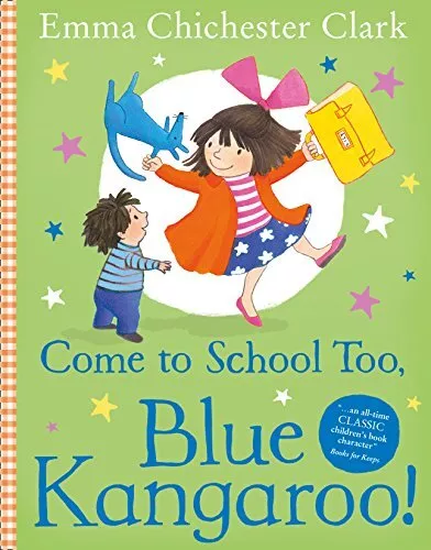 Come to School too, Blue Kangaroo!, Chichester Clark, E