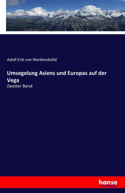 Umsegelung Asiens und Europas auf der Vega | Buch | 9783742843968