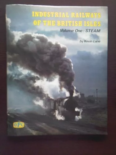 Steam (v. 1) (Industrial Railways of the British Isles)