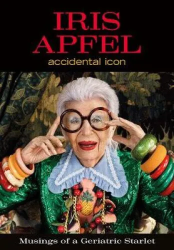 Iris Apfel: Accidental Icon by Apfel, Iris