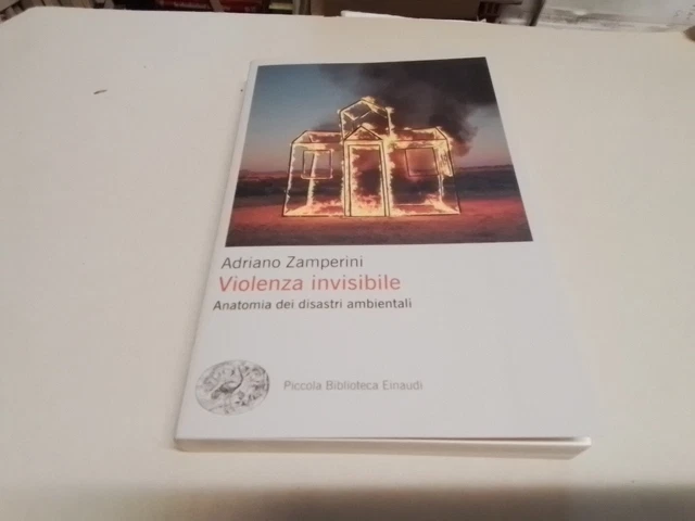 Violenza invisibile. Anatomia dei disastri ambientali - Zamperini Adriano, 27f24 Violenza invisibile. Anatomia dei disastri ambientali - Zamperini Adriano, 27f24