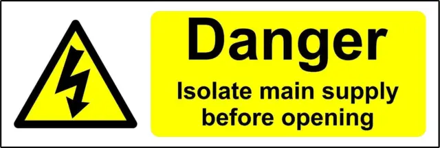 Isolate main supply before opening Safety sign