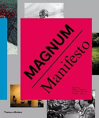 Magnum Manifesto [hardcover] Chéroux, Clément [May 18, 2017]