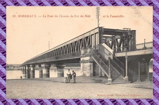 CPA 33 - BORDEAUX - le pont du chemin de fer du midi et la passerelle