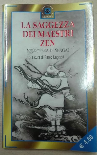 La saggezza dei maestri Zen nell'opera di Sengai  di Lagazzi Libro Come Nuovo N