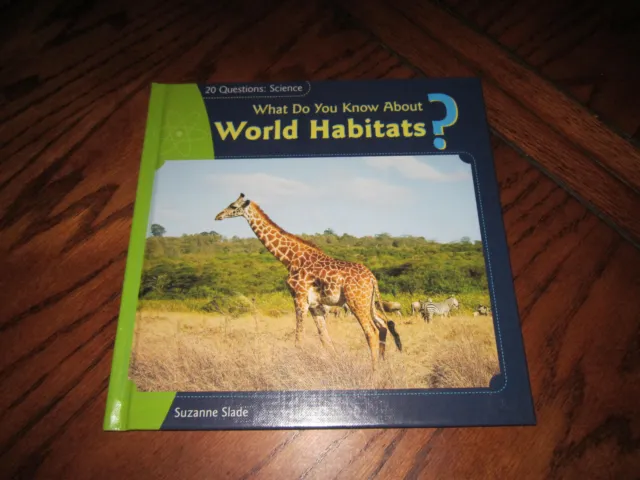 What Do You Know about World Habitats? by Suzanne Slade