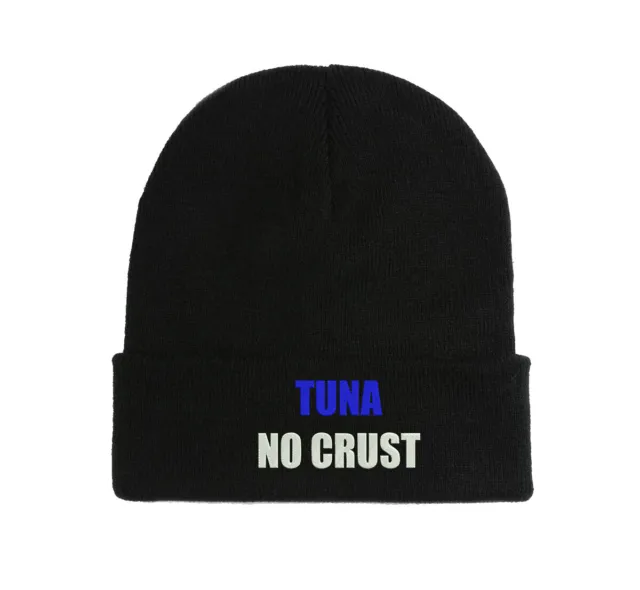 Tuna No Crust Movie Saying Embroidered Beanie Hat Cap Winter Fall Soft Warm