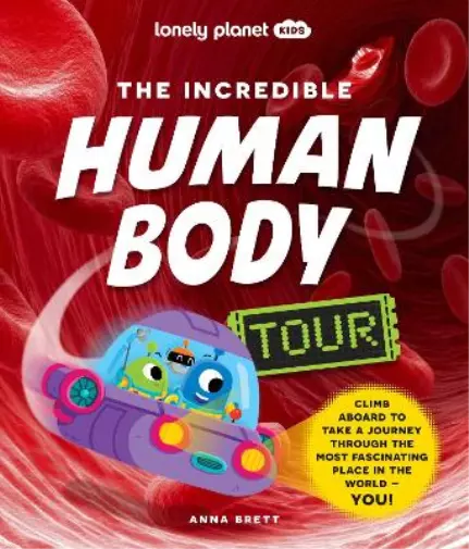Anna Brett Lonely Planet Kids The Incredible Human Body Tour (Gebundene Ausgabe)
