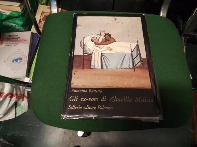 A. Buttitta GLI EX-VOTO DI ALTAVILLA MILICIA, Cristalli Sellerio 1983, 27s24 A. Buttitta GLI EX-VOTO DI ALTAVILLA MILICIA, Cristalli Sellerio 1983, 27s24