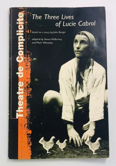 The Three Lives of Lucie Cabrol by John Berger Theatre de Complicite