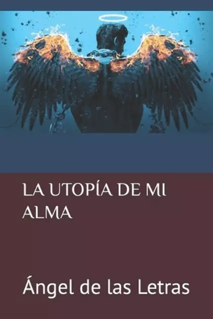 La Utopa de Mi Alma: ?ngel de las Letras by Miguel G?mez Da Luz (Spanish) Paperb