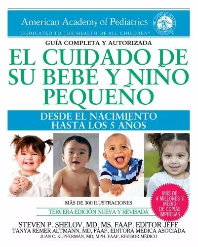 El cuidado de su bebé y nio pequeño: Desde el nacimiento hasta los cinco aos