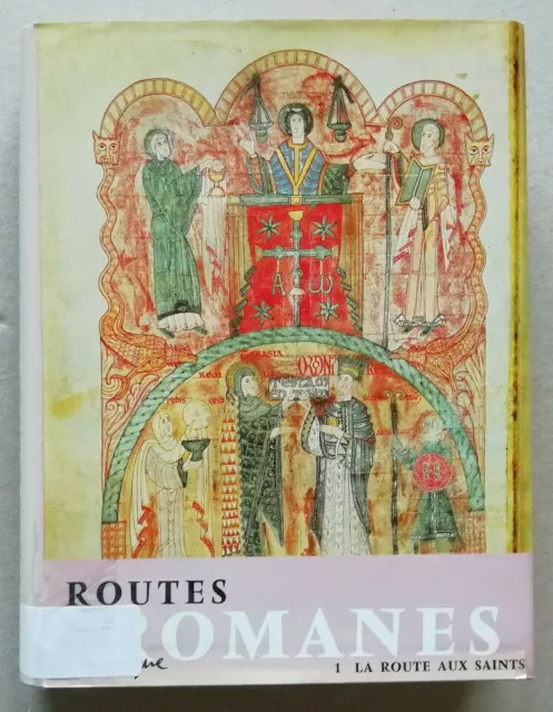 Routes Romanes T I La Route des Saints Raymond OURSEL éd Zodiaque 1982