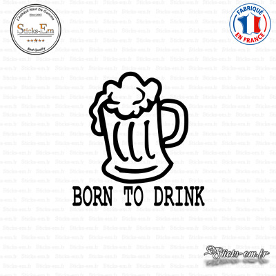 Sticker JDM Born To Drink Decal Aufkleber Pegatinas D-219 Couleurs au choix