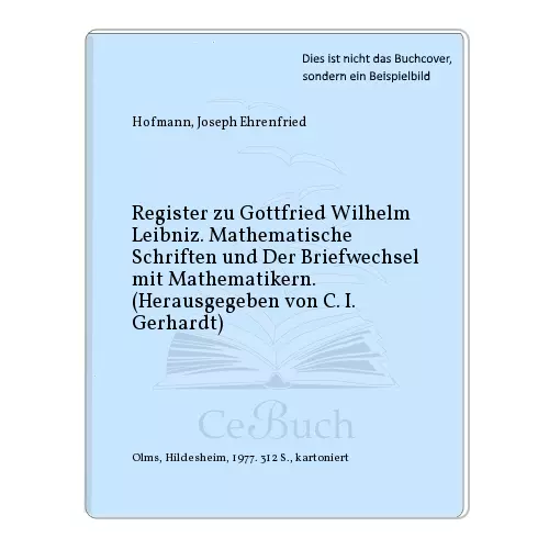 Hofmann, Joseph Ehrenfried: Register zu Gottfried Wilhelm Leibniz. ...