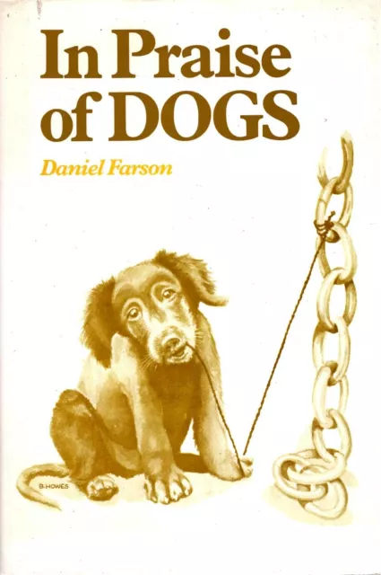 Farson, Daniel IN PRAISE OF DOGS 1976 Hardback BOOK