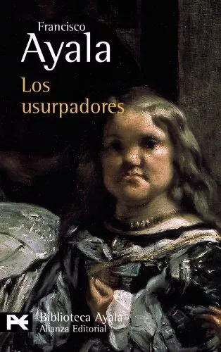 Los Usurpadores (El Libro De Bolsillo) By Francisco Ayala