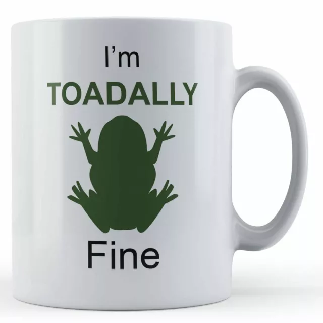 Frog, Toad, Pun, "I'm Toadally Fine" - Gift Mug