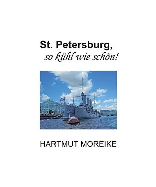 St. Petersburg, so kühl wie schön!: Aus dem Tagebuch eines Herumtreibers, Hart
