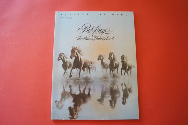 BOB SEGER - Against the Wind. songbook sheet music. piano vocal guitar