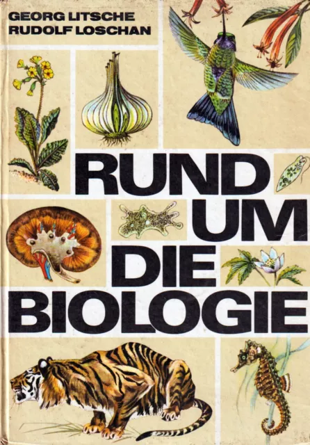 Rund um die Biologie von Georg Litsche und Rudolf Loschan ... DDR Ausgabe 1979
