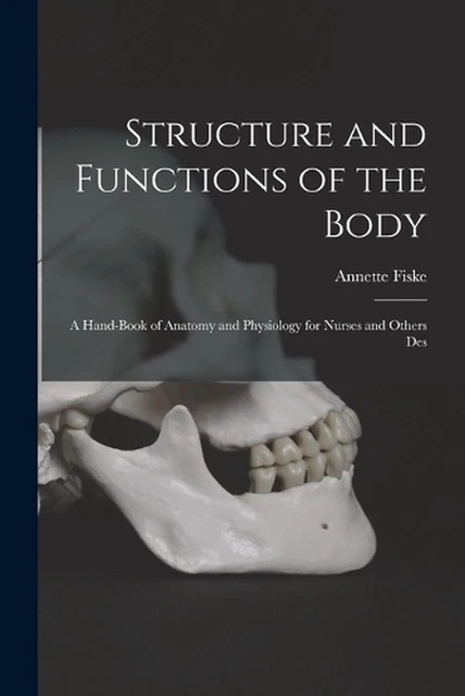 STRUCTURE AND FUNCTIONS of the Body: A Hand-book of Anatomy and ...