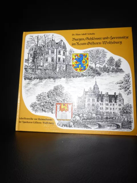 Burgen Schlösser und Herrensitze im Raum Gifhorn-Wolfsburg Adolf Schultz