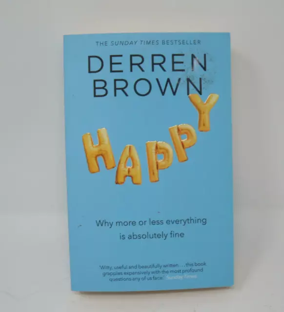 Happy: Why More or Less Everything is Absolutely Fine - Derren Brown paperback