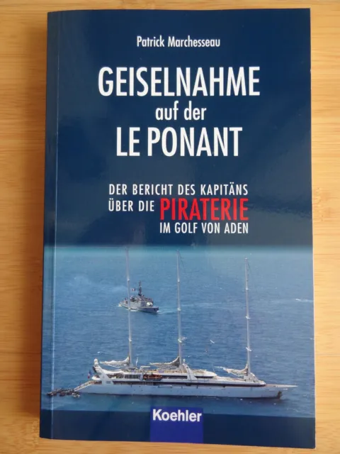 Patrick Marchesseau Geiselnahme auf der Le Ponant Piraterie Golf Aden Seefahrt