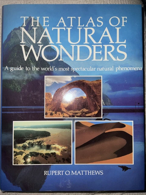 Natural Guide THE ATLAS OF Natural Wonders: A Guide To The World's Most Spectacular ...