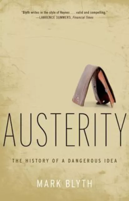 Austerity : The History of a Dangerous Idea Paperback Mark Blyth