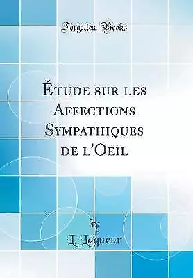 tude sur les Affections Sympathiques de l'Oeil Cla