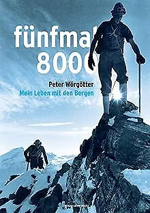 fünfmal 8000: Mein Leben mit den Bergen - die Biogr... | Buch | Zustand sehr gut