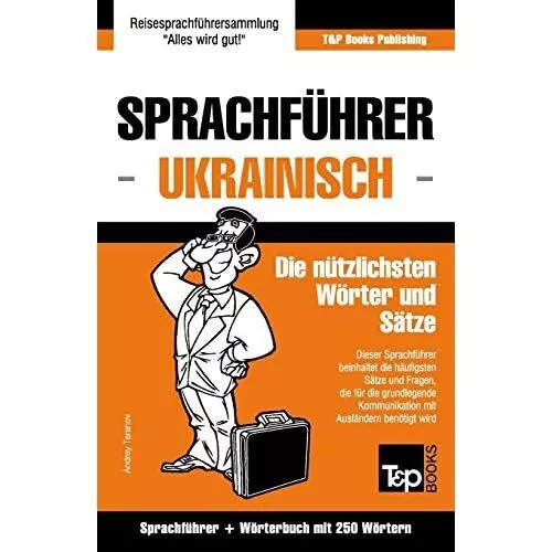 Sprachfuhrer Deutsch-Ukrainisch Und Mini-Worterbuch Mit - Paperback NEW Andrey T