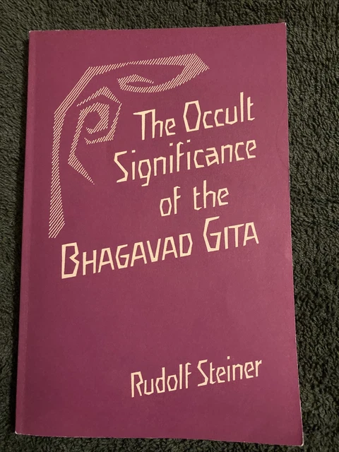 The Occult Significance of the Bhagavad Gita by Rudolf Steiner (1984, Trade...