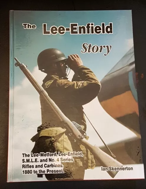 The Lee - Enfield story S.M.L.E No.4 series Lee - Metford  by Ian Skennerton 