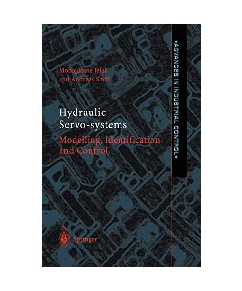 HYDRAULIC SERVO-SYSTEMS: MODELLING, Identification and Control, Andreas ...