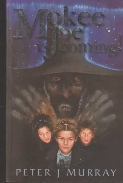 Mokee Joe is Coming! by Peter J. Murray (Paperback, 2003)