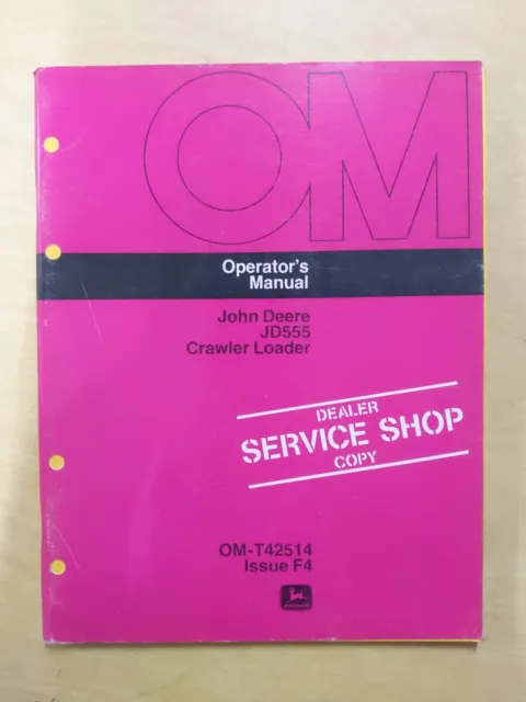 John Deere JD555 Crawler Loader Operators Manual, Dealer Copy, OM-T42514
