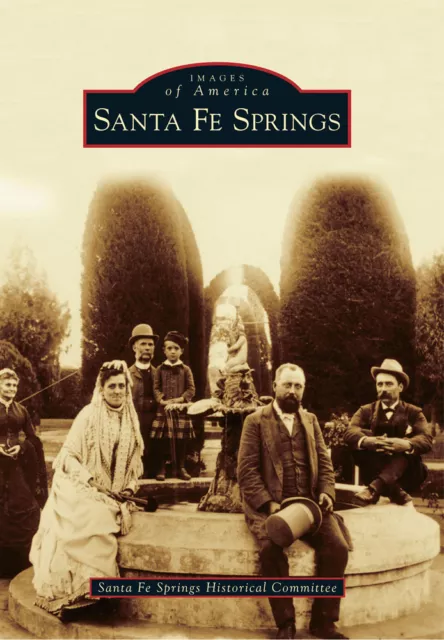 Santa Fe Springs, California, Images of America, Paperback