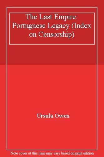 The Last Empire: Portuguese Legacy (Index on Censorship),Ursula Owen