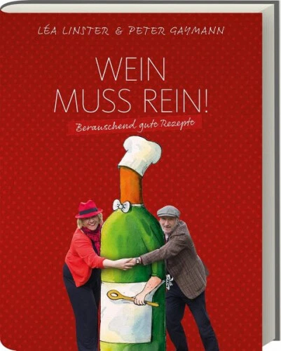 Wein muss rein!|Léa Linster; Peter Gaymann|Gebundenes Buch|Deutsch