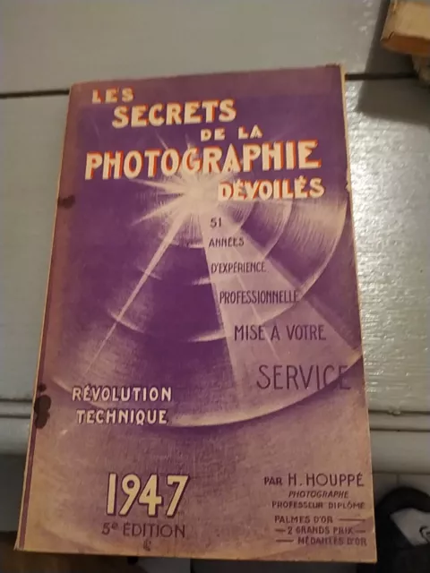 Les secrets de la Photographie dévoilés Révolution technique 1947  H Houppé