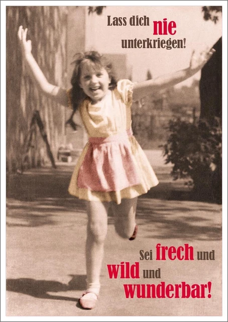 Postkarte Spruch witzig Lass dich nie unterkriegen! Sei frech und wild und wu...