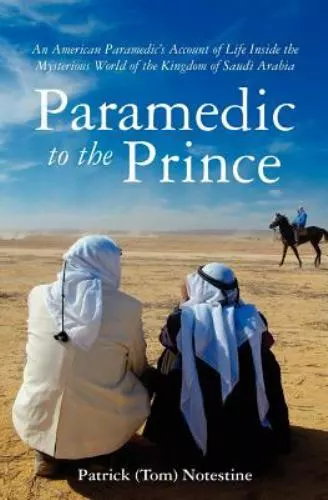 Paramedic to the Prince: An American Paramedic's Account of Life Inside the Myst