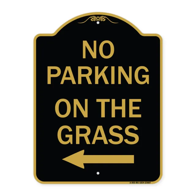 Designer Series - No Parking on the Grass with Left Arrow Heavy Gauge Aluminum