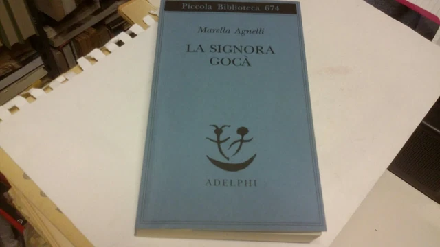 La signora Gocà, Agnelli, M., Adelphi 2015, 22f22 La signora Gocà, Agnelli, M., Adelphi 2015, 22f22