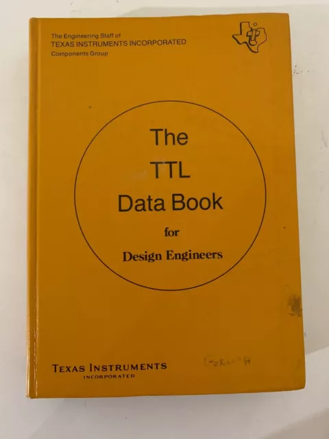 Texas Instruments The TTL Data Book For Design Engineers 1973 First Edition