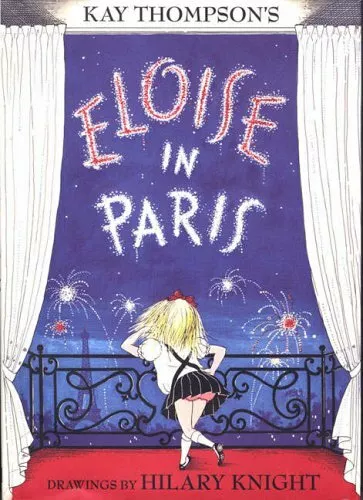 Eloise in Paris By Kay Thompson,Hilary Knight. 9781416916598